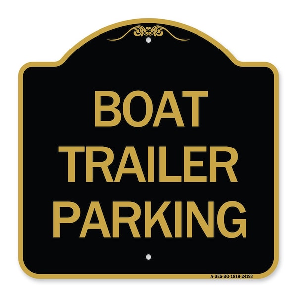 Signmission Designer Series Sign-Boat Trailer Parking, Black & Gold Aluminum Sign, 18" x 18", BG-1818-24293 A-DES-BG-1818-24293 - main
